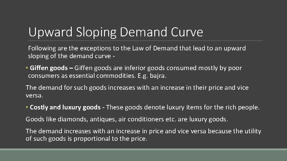 Upward Sloping Demand Curve Following are the exceptions to the Law of Demand that