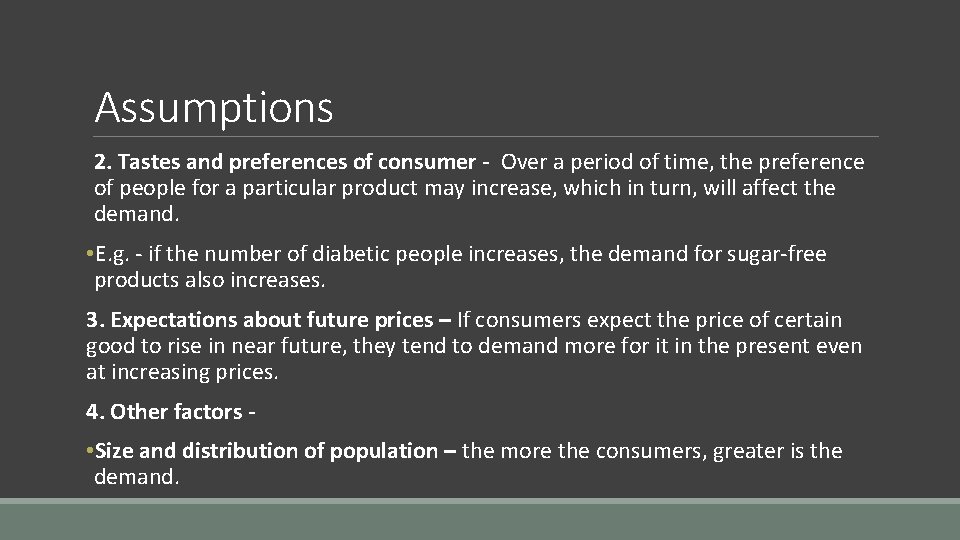 Assumptions 2. Tastes and preferences of consumer - Over a period of time, the
