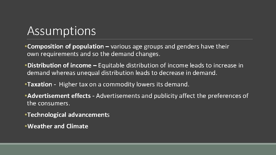 Assumptions • Composition of population – various age groups and genders have their own