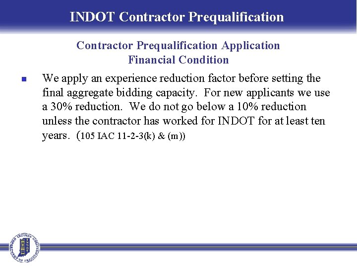 INDOT Contractor Prequalification Application Financial Condition n We apply an experience reduction factor before