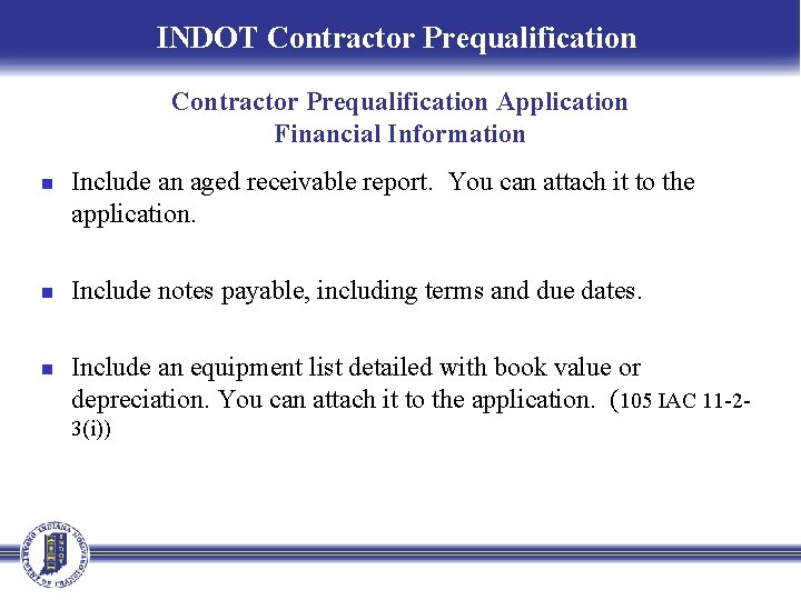 INDOT Contractor Prequalification Application Financial Information n Include an aged receivable report. You can