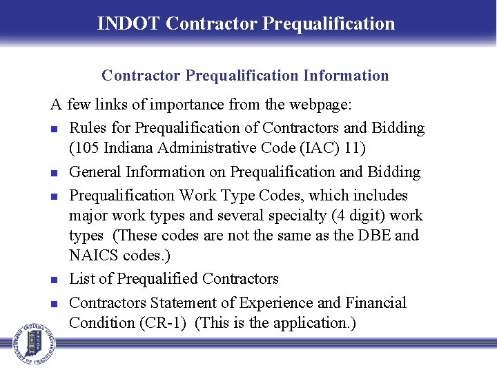 INDOT Contractor Prequalification Information A few links of importance from the webpage: n Rules