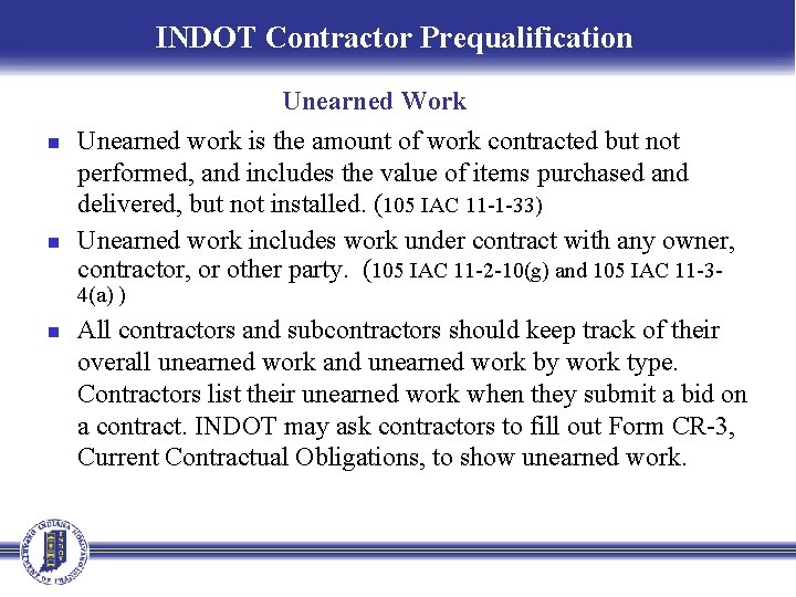 INDOT Contractor Prequalification Unearned Work n n Unearned work is the amount of work