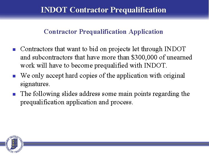INDOT Contractor Prequalification Application n Contractors that want to bid on projects let through