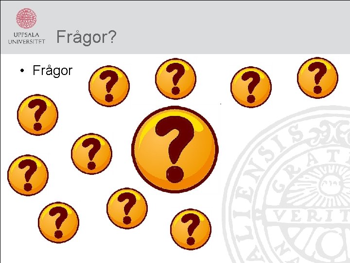 Frågor? • Frågor 