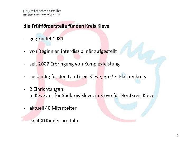 die Frühförderstelle für den Kreis Kleve - gegründet 1981 - von Beginn an interdisziplinär