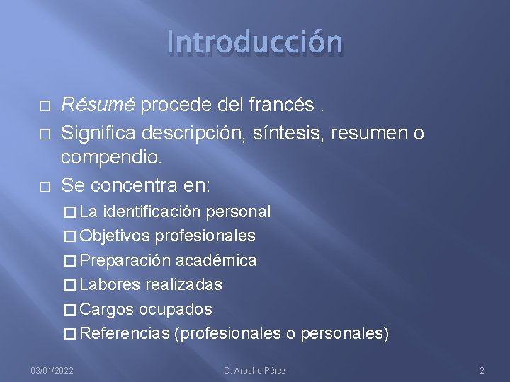 Introducción � � � Résumé procede del francés. Significa descripción, síntesis, resumen o compendio.