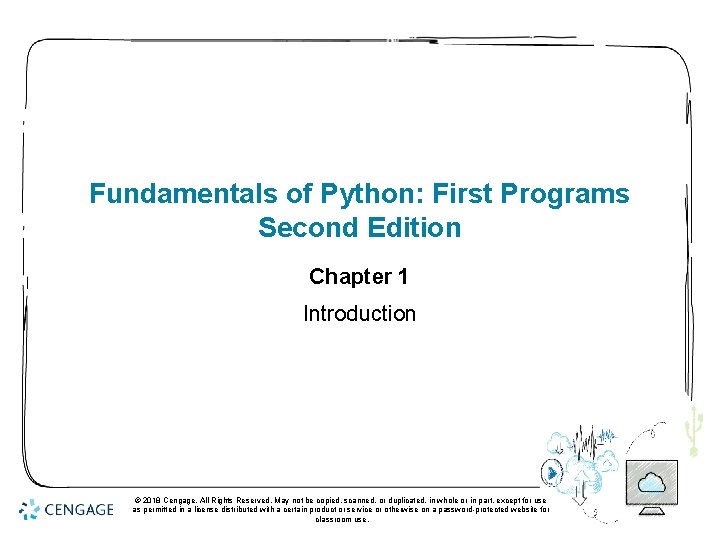 Fundamentals of Python: First Programs Second Edition Chapter 1 Introduction © 2018 Cengage. All