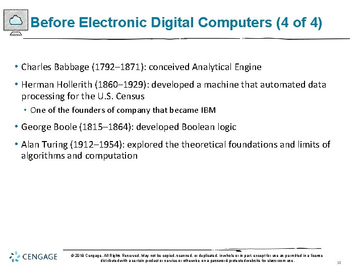 Before Electronic Digital Computers (4 of 4) • Charles Babbage (1792– 1871): conceived Analytical