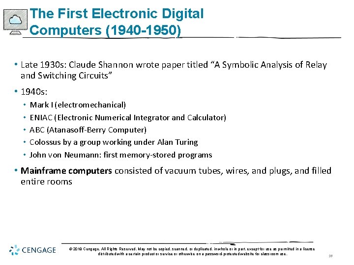 The First Electronic Digital Computers (1940 -1950) • Late 1930 s: Claude Shannon wrote