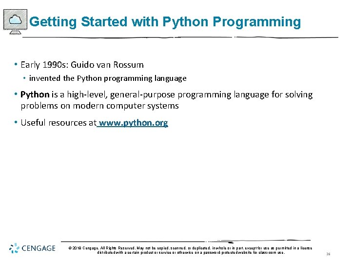 Getting Started with Python Programming • Early 1990 s: Guido van Rossum • invented