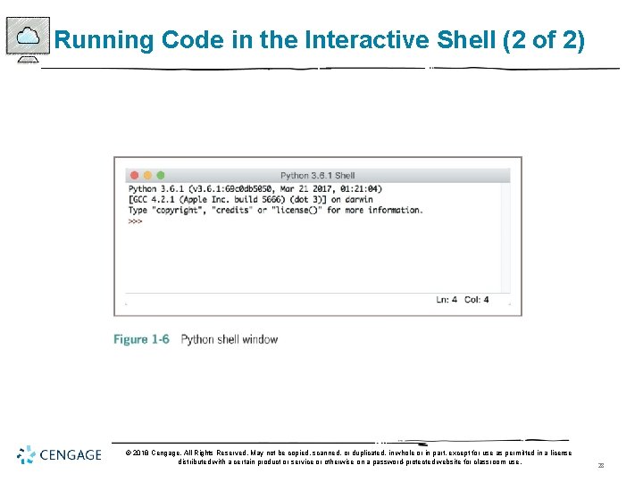 Running Code in the Interactive Shell (2 of 2) © 2018 Cengage. All Rights