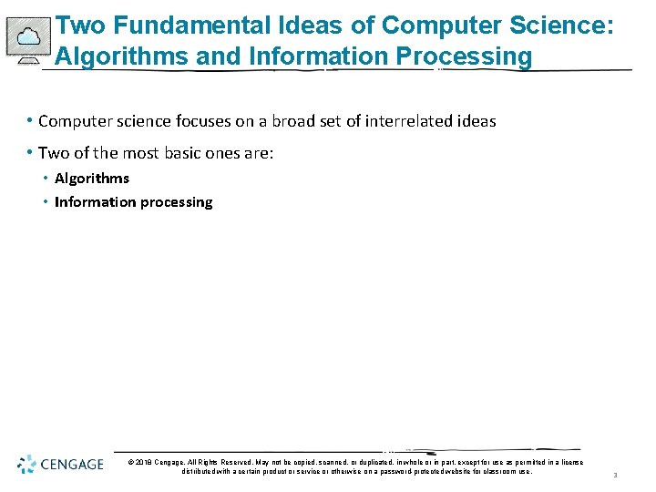 Two Fundamental Ideas of Computer Science: Algorithms and Information Processing • Computer science focuses