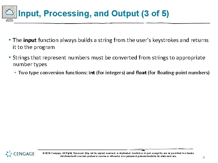 Input, Processing, and Output (3 of 5) • The input function always builds a