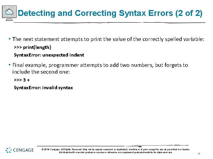 Detecting and Correcting Syntax Errors (2 of 2) • The next statement attempts to