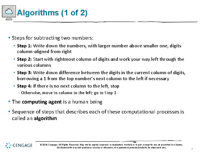 Algorithms (1 of 2) • Steps for subtracting two numbers: • Step 1: Write