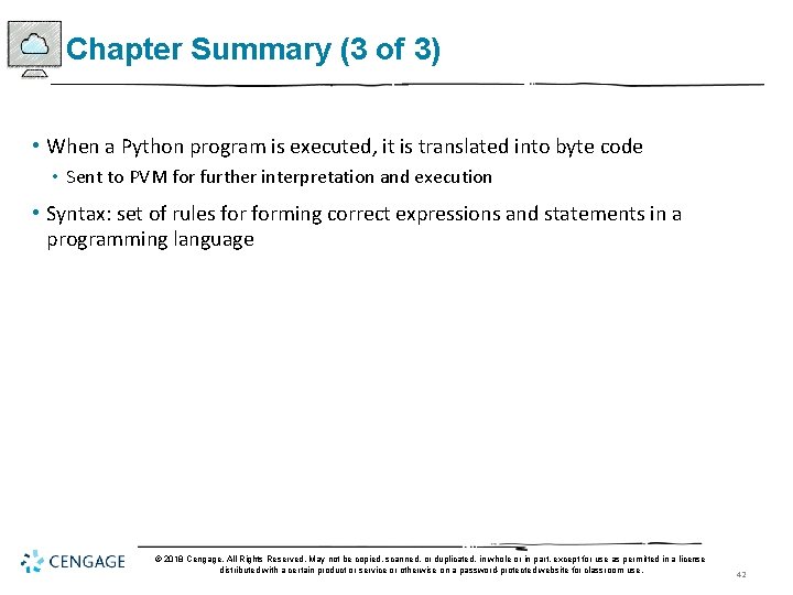 Chapter Summary (3 of 3) • When a Python program is executed, it is