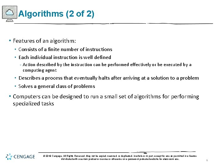 Algorithms (2 of 2) • Features of an algorithm: • Consists of a finite