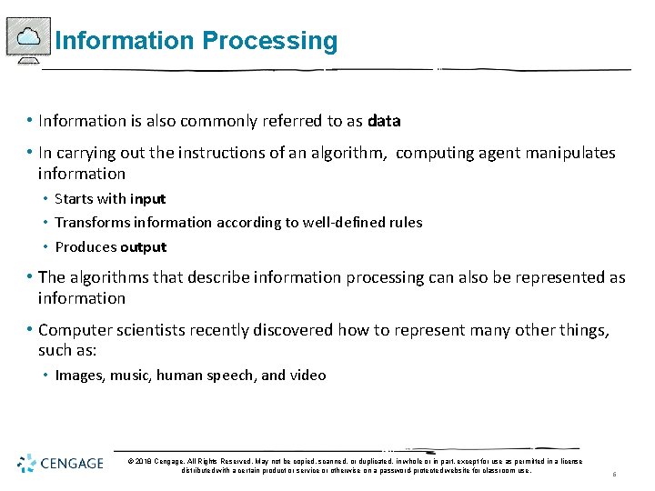 Information Processing • Information is also commonly referred to as data • In carrying