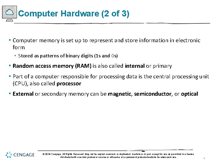 Computer Hardware (2 of 3) • Computer memory is set up to represent and