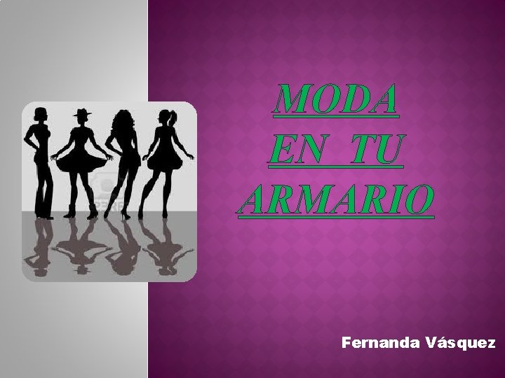 MODA EN TU ARMARIO Fernanda Vásquez 