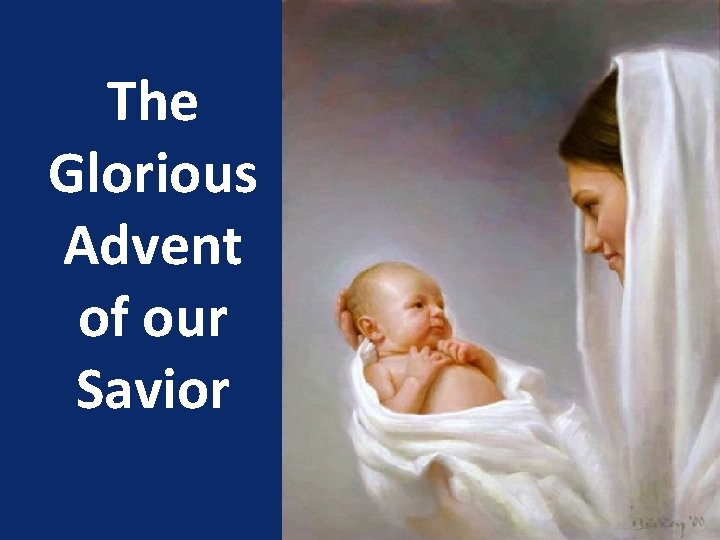 The Glorious Advent of our Savior 