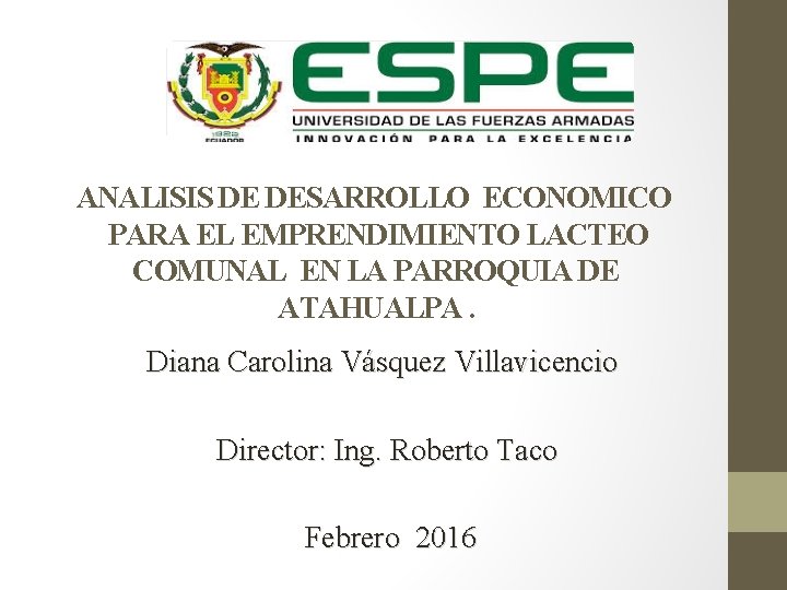 ANALISIS DE DESARROLLO ECONOMICO PARA EL EMPRENDIMIENTO LACTEO COMUNAL EN LA PARROQUIA DE ATAHUALPA.