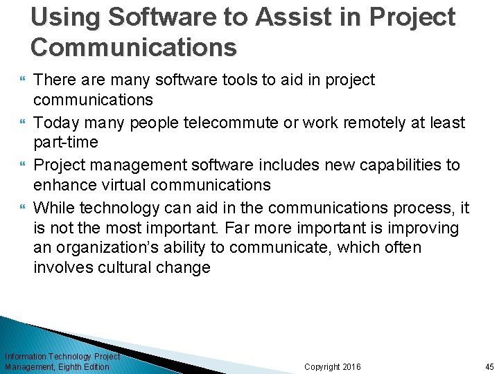 Using Software to Assist in Project Communications There are many software tools to aid