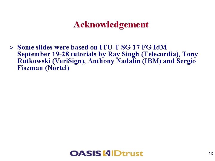 Acknowledgement Ø Some slides were based on ITU-T SG 17 FG Id. M September