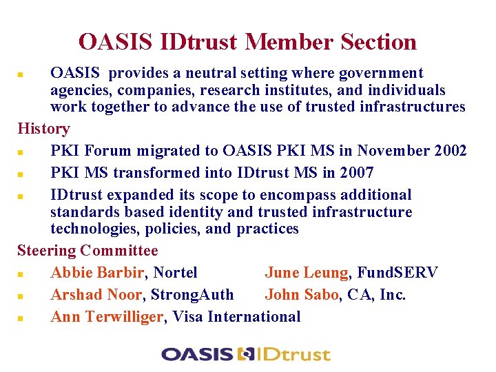 www. oasis-open. org OASIS IDtrust Member Section OASIS provides a neutral setting where government