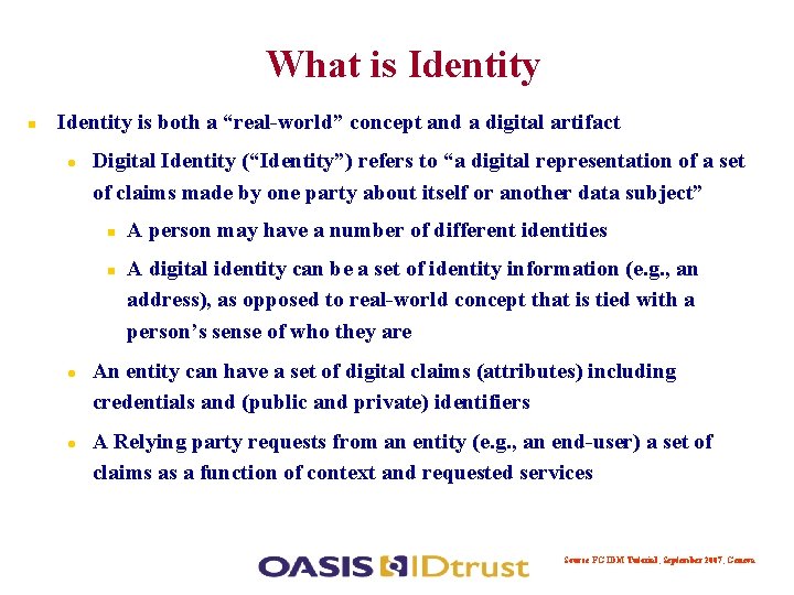 What is Identity is both a “real-world” concept and a digital artifact Digital Identity