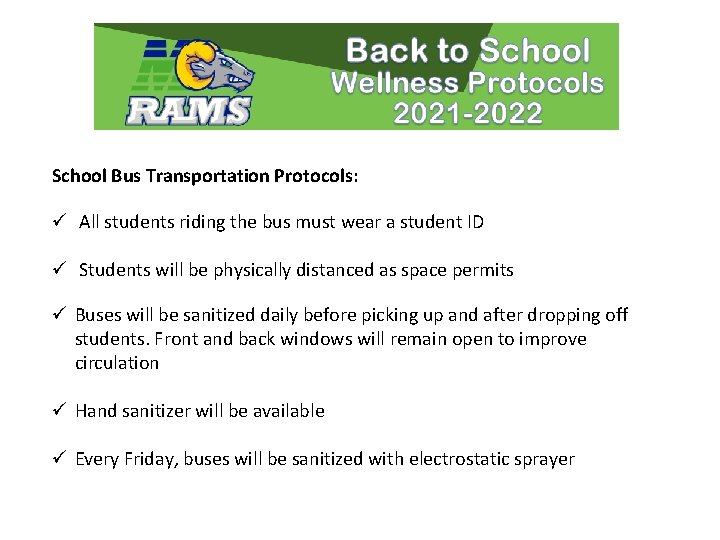 School Bus Transportation Protocols: ü All students riding the bus must wear a student