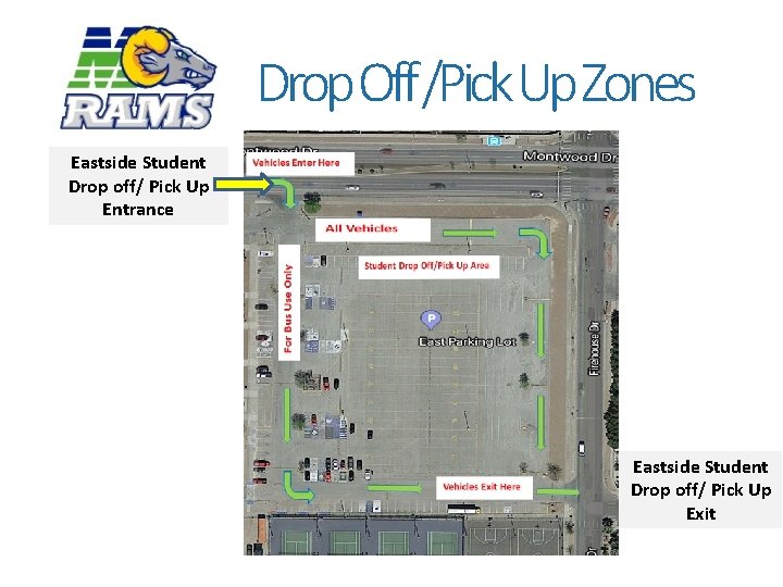 Drop Off /Pick Up Zones Eastside Student Drop off/ Pick Up Entrance Eastside Student