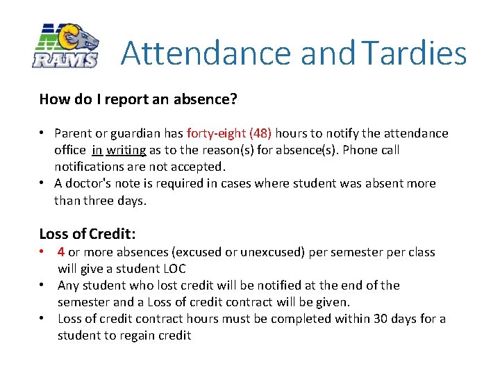 Attendance and Tardies How do I report an absence? • Parent or guardian has