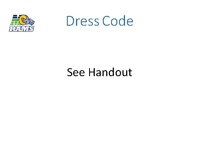 Dress Code See Handout 