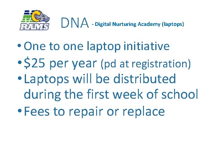 DNA - Digital Nurturing Academy (laptops) • One to one laptop initiative • $25