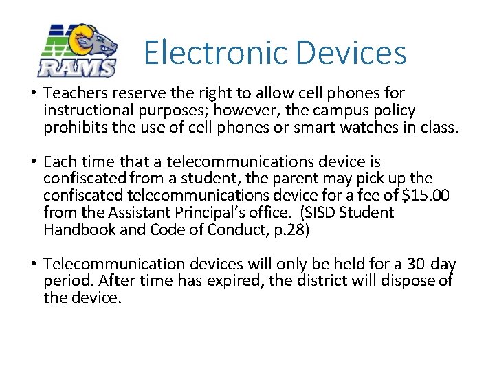 Electronic Devices • Teachers reserve the right to allow cell phones for instructional purposes;