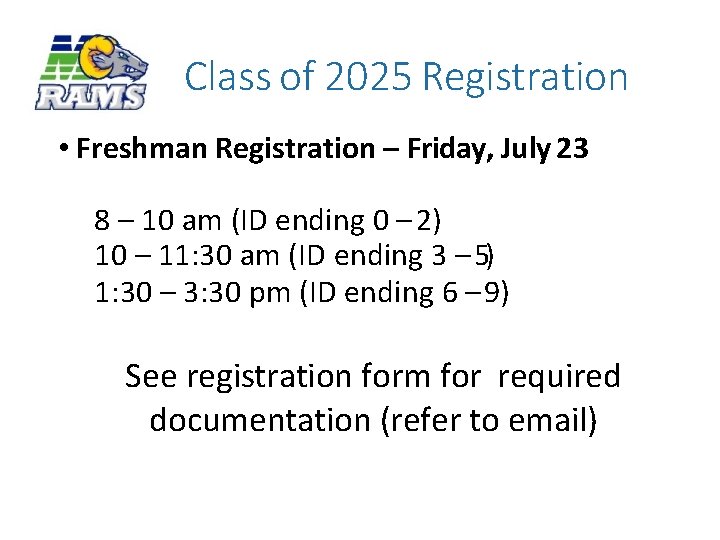 Class of 2025 Registration • Freshman Registration – Friday, July 23 8 – 10