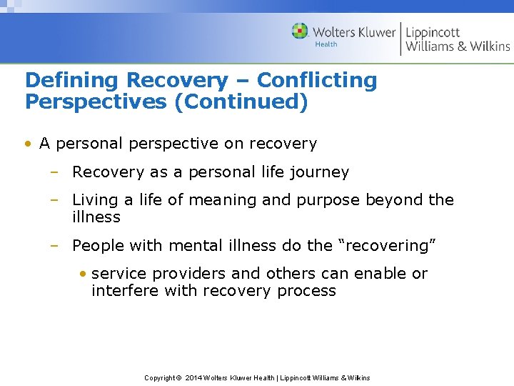 Defining Recovery – Conflicting Perspectives (Continued) • A personal perspective on recovery – Recovery Defining Recovery – Conflicting Perspectives (Continued) • A personal perspective on recovery – Recovery