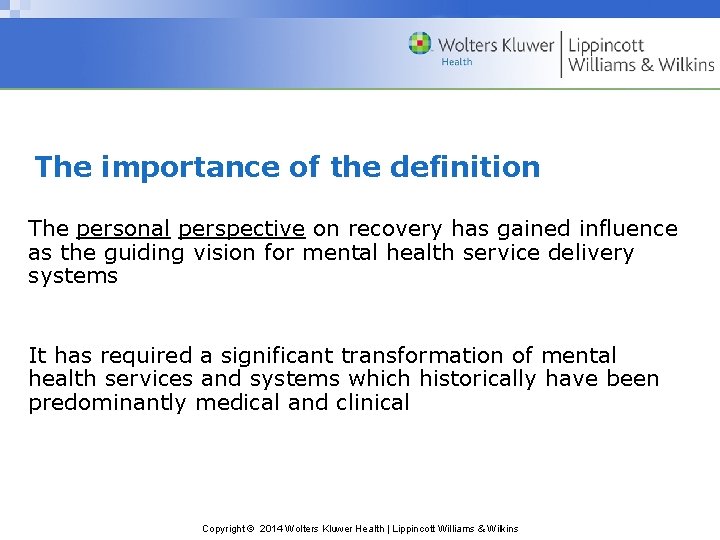 The importance of the definition The personal perspective on recovery has gained influence as The importance of the definition The personal perspective on recovery has gained influence as
