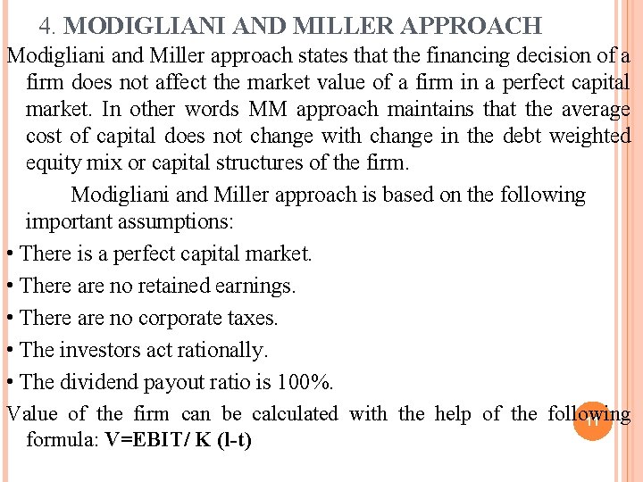 4. MODIGLIANI AND MILLER APPROACH Modigliani and Miller approach states that the financing decision