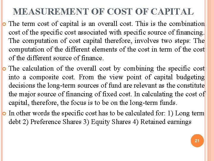 MEASUREMENT OF COST OF CAPITAL The term cost of capital is an overall cost.