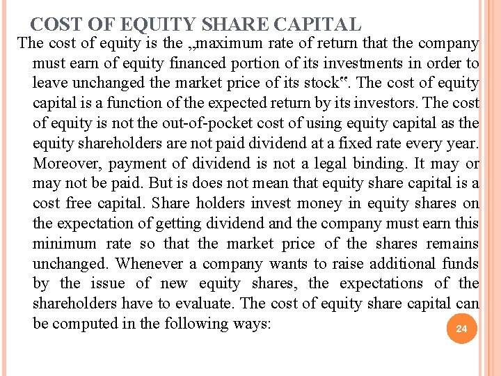 COST OF EQUITY SHARE CAPITAL The cost of equity is the „maximum rate of