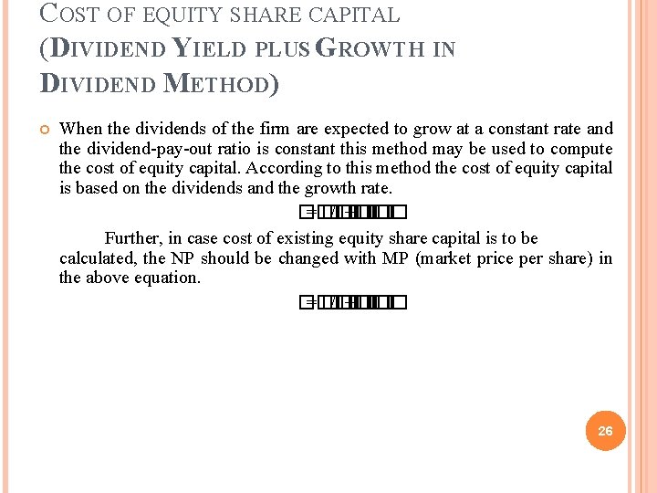 COST OF EQUITY SHARE CAPITAL (DIVIDEND YIELD PLUS GROWTH IN DIVIDEND METHOD) When the