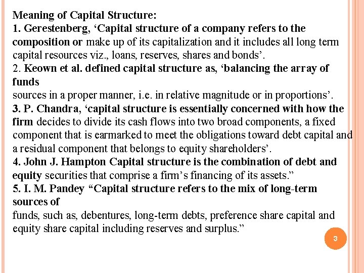 Meaning of Capital Structure: 1. Gerestenberg, ‘Capital structure of a company refers to the