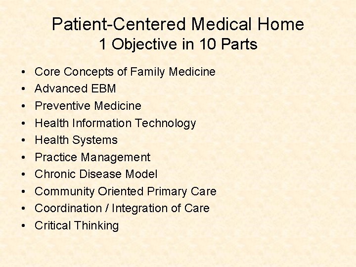 Patient-Centered Medical Home 1 Objective in 10 Parts • • • Core Concepts of