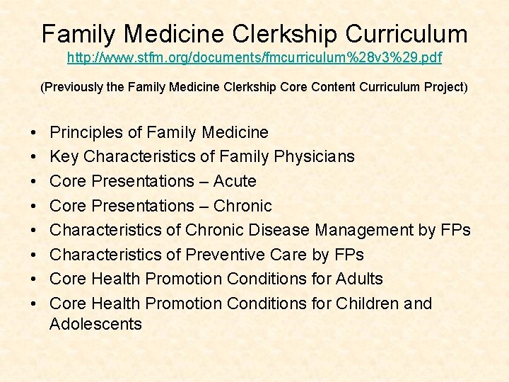Family Medicine Clerkship Curriculum http: //www. stfm. org/documents/fmcurriculum%28 v 3%29. pdf (Previously the Family