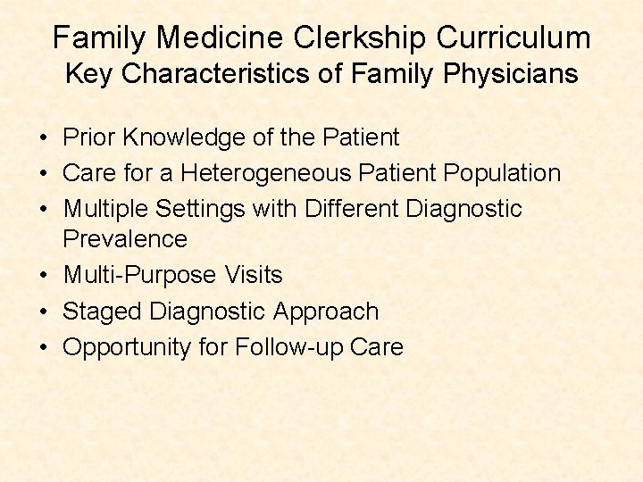 Family Medicine Clerkship Curriculum Key Characteristics of Family Physicians • Prior Knowledge of the