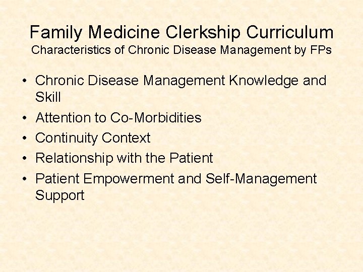 Family Medicine Clerkship Curriculum Characteristics of Chronic Disease Management by FPs • Chronic Disease