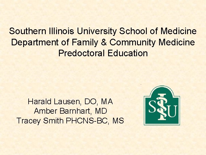 Southern Illinois University School of Medicine Department of Family & Community Medicine Predoctoral Education